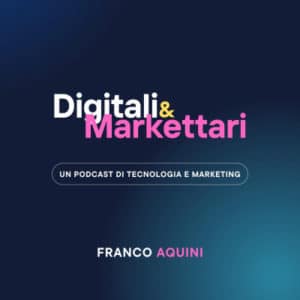 Digitali & Markettari Podcast